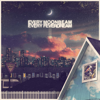 the album cover of "every moonbeam, every feverdream". it shows the rooftop of a house and a city skyline on the bottom half of the cover, and a night sky with a waxing moon. below the moon, the album title is visible in white all caps. when you hover the image, it has a greyscale filter and the album title is visible on it. clicking on this image will take you to a page with more info!